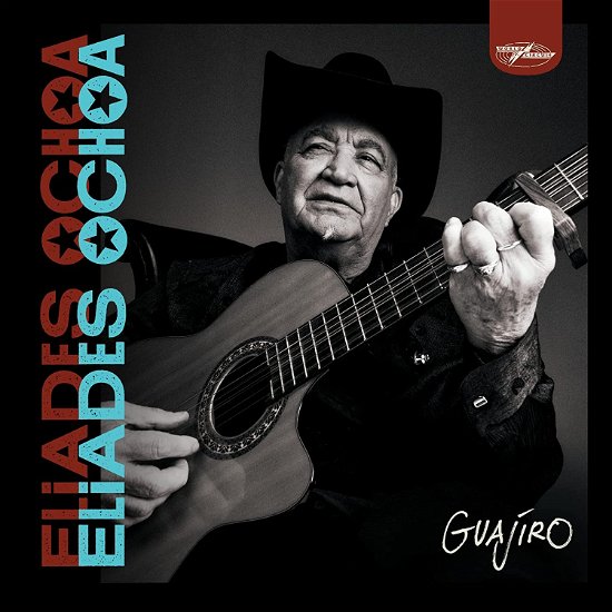 Guajiro - Eliades Ochoa - Musikk - BMG - 4050538878417 - 9. juni 2023