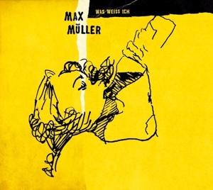 Cover for Max Muller · Was Weiss Ich (CD) (2023)