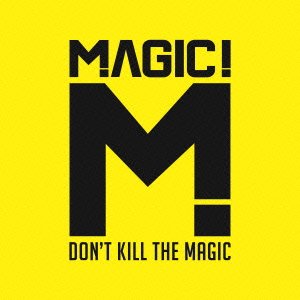 Cover for Magic! · Don't Kill the Magic (CD) [Japan Import edition] (2015)