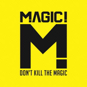 Don't Kill the Magic - Magic! - Muzyka - SONY MUSIC LABELS INC. - 4547366229417 - 7 stycznia 2015