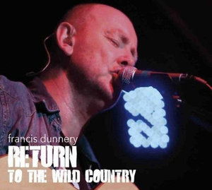 Cover for Francis Dunnery · Return to the Wild Country (CD) [High quality edition] (2016)