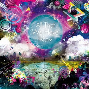 All That We Have Now - Fear & Loathing in Las Veg - Musik - VAP INC. - 4988021817417 - 8. august 2012