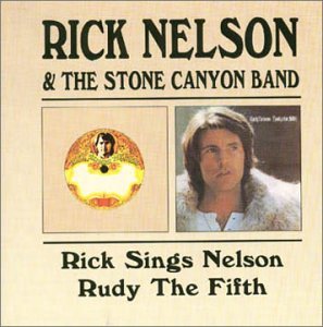 Cover for Rick Nelson / Stone Canyon Band · Rick Sings Nelson / Rudy The Fifth (CD) (1999)