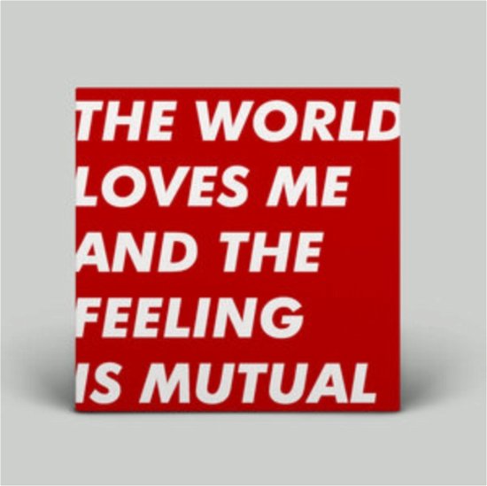 The World Loves Me And The Feeling Is Mutual - Six by Seven - Musik - SATURDAY NIGHT SUNDAY MORNING - 5024545922417 - 4 juni 2021