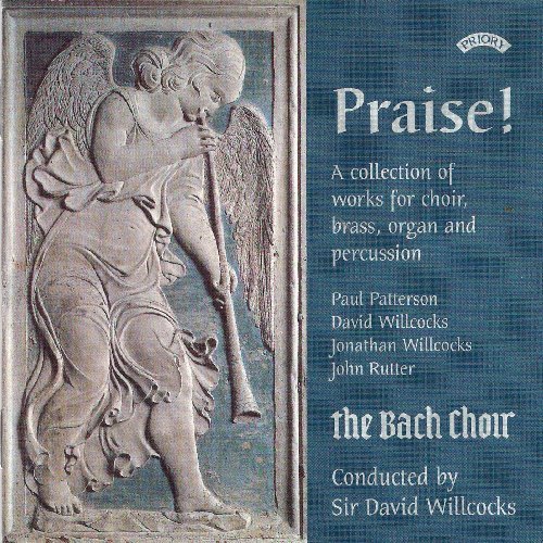 Cover for Bach Choir / Willcocks · Praise! - Collection Of Works For Choir. Brass. Organ And Percussion (CD) (2018)