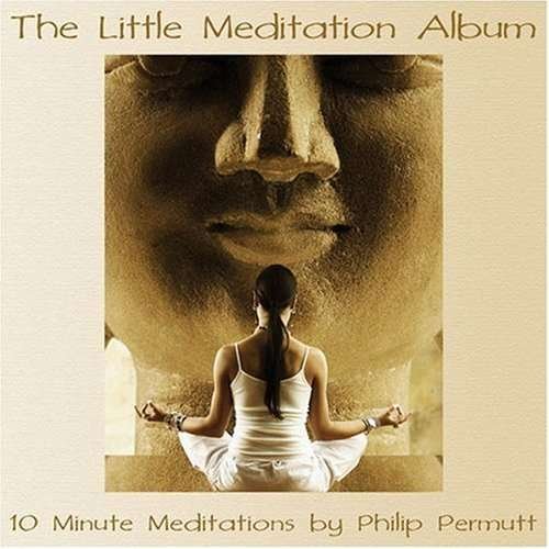 The Little Meditation Album - Philip Permutt - Musiikki - PARADISE - 5060090220417 - torstai 18. lokakuuta 2007