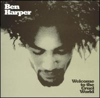 Welcome to the Cruel World - Ben Harper - Musiikki - virgin - 5099926798417 - tiistai 24. helmikuuta 2009