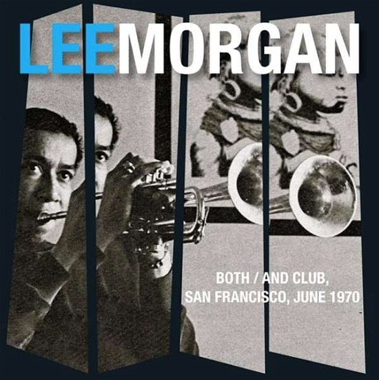 Lee Morgan · Both / And Club / San Francisco 1970 (CD) (2015)