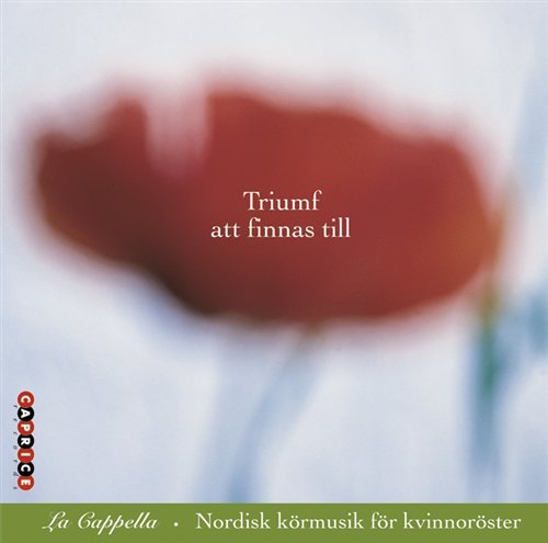Triumf Att Finnas Till - La Cappella - Musik - CAPRICE - 7391782216417 - 6. januar 2001
