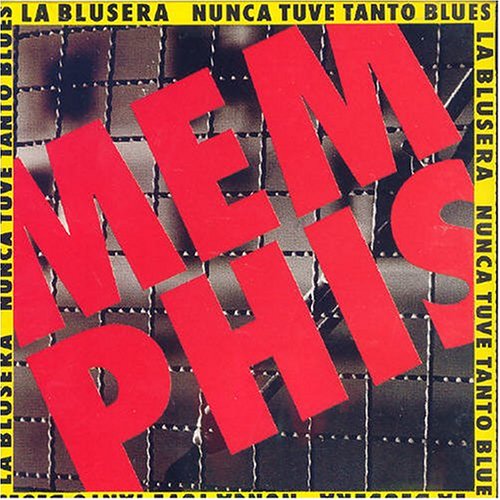 Cover for Memphis La Blusera · Nunca Tuve Tanto Blues (CD) (2004)