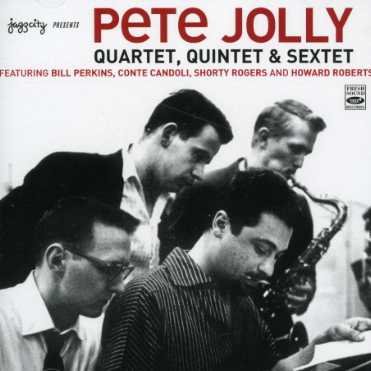 Cover for Pete Jolly · Quartet, Quintet, Sextet (CD) (2007)