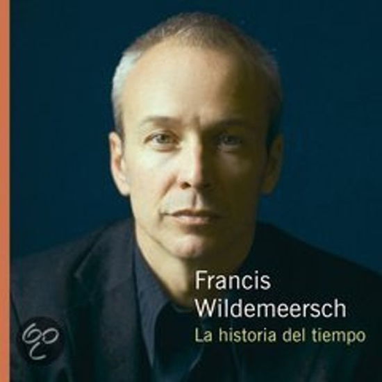 Cover for Francis Wildemeersch · Francis Wildemeersch - Historia Del Tiempo La (CD) (2007)