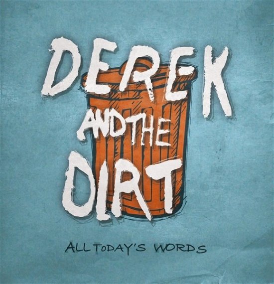 Cover for Derek &amp; The Dirt · All Today's Words (CD) (2018)