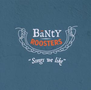 Songs We Like - Bany Roosters - Musik - ATS - 9005216007417 - 17. maj 2011