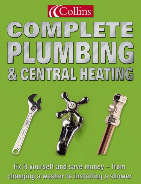 Collins Complete Plumbing and Central Heating - Albert Jackson - Kirjat - HarperCollins Publishers - 9780007164417 - maanantai 2. helmikuuta 2004