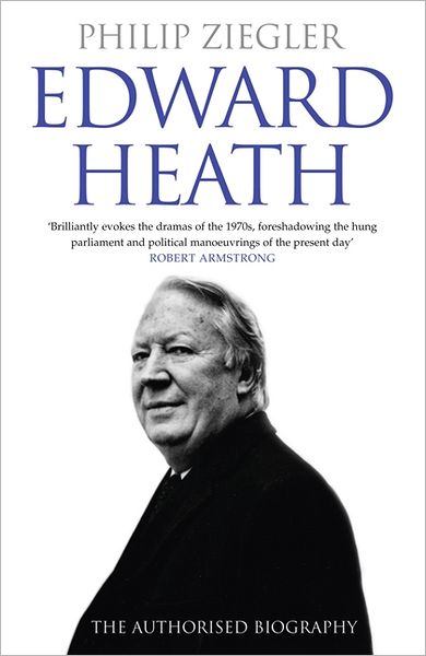 Cover for Philip Ziegler · Edward Heath: The Authorised Biography (Paperback Book) (2011)