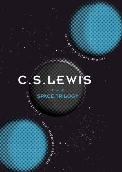 Cover for C. S. Lewis · The Space Trilogy: Out of the Silent Planet, Perelandra, and That Hideous Strength (Gebundenes Buch) [75th Anniversary edition] (2013)