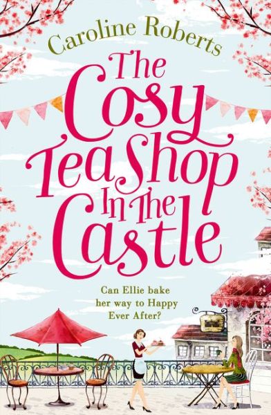 Cover for Caroline Roberts · The Cosy Teashop in the Castle (Paperback Bog) [Digital original ePub edition] (2016)