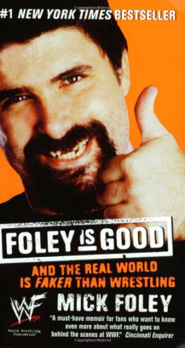 Cover for Mick Foley · Foley is Good: And the Real World is Faker Than Wrestling (Paperback Book) (2002)