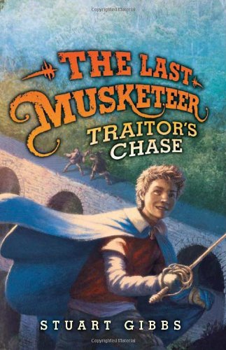 Cover for Stuart Gibbs · The Last Musketeer #2: Traitor's Chase (Hardcover Book) (2012)