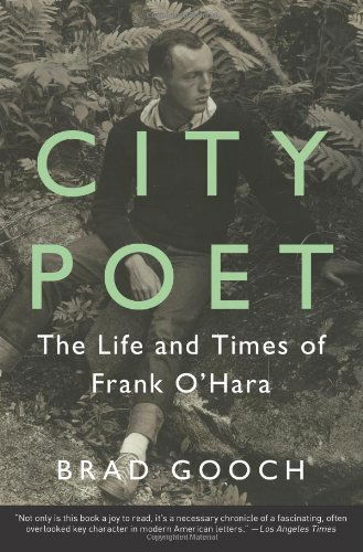 Cover for Brad Gooch · City Poet: The Life and Times of Frank O'Hara (Paperback Book) [Reprint edition] (2014)