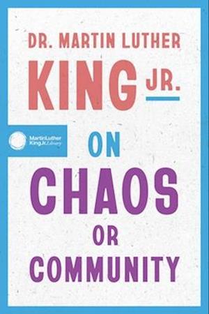 Cover for King, Dr. Martin Luther, Jr. · Dr. Martin Luther King Jr. on Chaos or Community (Paperback Book) (2026)