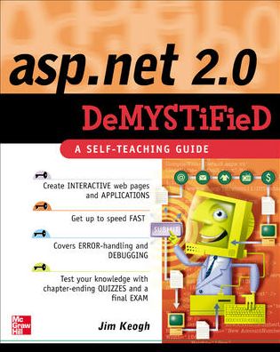 ASP.NET 2.0 Demystified - Demystified - Jim Keogh - Books - McGraw-Hill Education - Europe - 9780072261417 - October 16, 2005