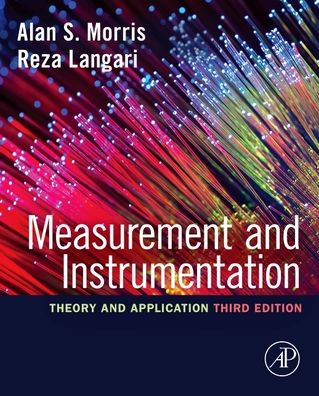 Measurement and Instrumentation: Theory and Application - Morris, Alan S. (Department of Automatic Control and Systems Engineering, University of Sheffield, UK) - Livros - Elsevier Science Publishing Co Inc - 9780128171417 - 4 de dezembro de 2020