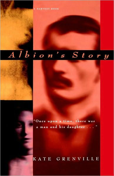 Albion's Story - Kate Grenville - Books - Mariner Books - 9780156002417 - January 17, 1996