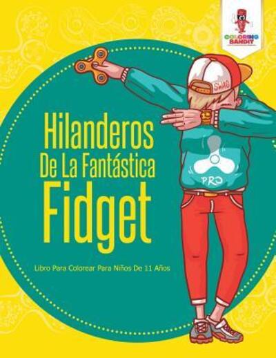 Cover for Coloring Bandit · Hilanderos De La Fantastica Fidget (Paperback Book) (2017)