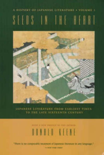 Cover for Donald Keene · Seeds in the Heart: Japanese Literature from Earliest Times to the Late Sixteenth Century (Paperback Book) (1999)