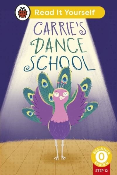 Cover for Ladybird · Carrie's Dance School (Phonics Step 12): Read It Yourself - Level 0 Beginner Reader - Read It Yourself (Hardcover bog) (2024)