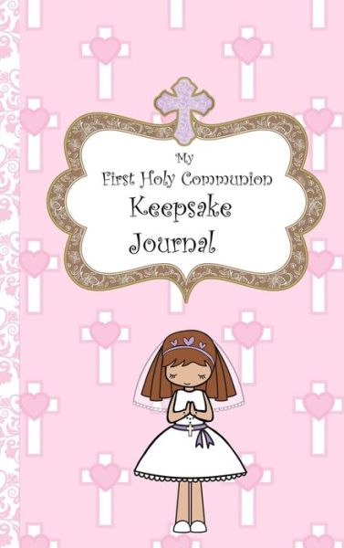 Cover for Avril O'Reilly · My First Holy Communion Keepsake Journal (Hardcover Book) (2019)