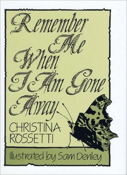 Cover for Christina G. Rossetti · Remember Me When I am Gone Away (Hardcover Book) [Main edition] (1989)