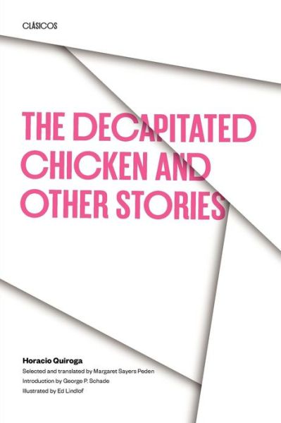 Cover for Horacio Quiroga · The Decapitated Chicken and Other Stories - Texas Pan American Series (Paperback Book) (1976)