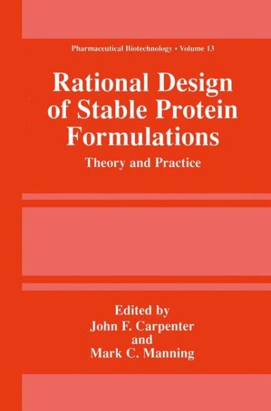 Cover for John F Carpenter · Rational Design of Stable Protein Formulations: Theory and Practice - Pharmaceutical Biotechnology (Hardcover Book) [2002 edition] (2002)
