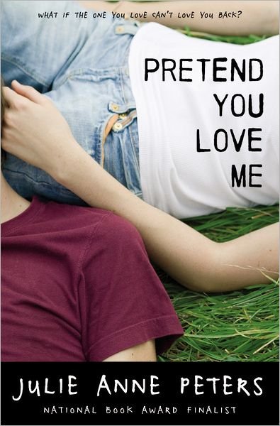 Cover for Julie Anne Peters · Pretend You Love Me (Paperback Book) (2011)