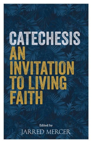 Cover for Catechesis: An Invitation to Living Faith (Paperback Book) (2020)