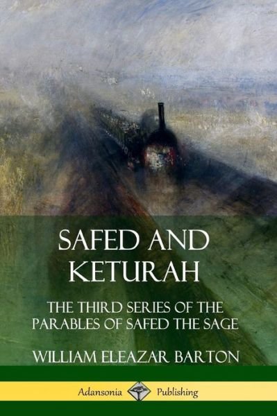 Cover for William Eleazar Barton · Safed and Keturah: The Third Series of the Parables of Safed the Sage (Taschenbuch) (2019)