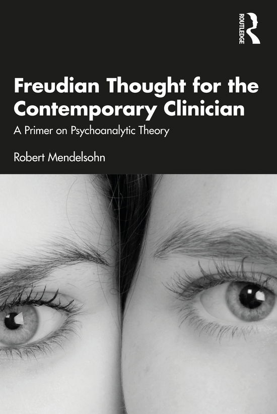 Cover for Robert Mendelsohn · Freudian Thought for the Contemporary Clinician: A Primer on Psychoanalytic Theory (Paperback Book) (2021)