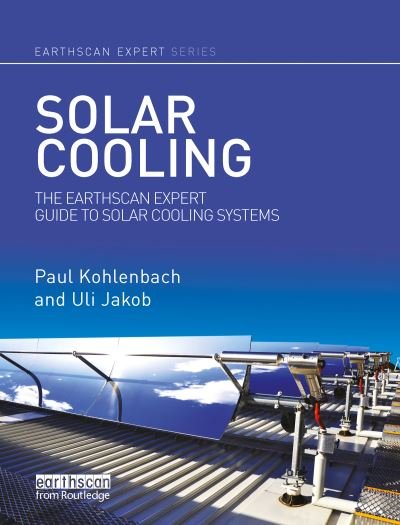 Cover for Kohlenbach, Paul (Solem Consulting, Germany) · Solar Cooling: The Earthscan Expert Guide to Solar Cooling Systems - Earthscan Expert (Paperback Book) (2021)