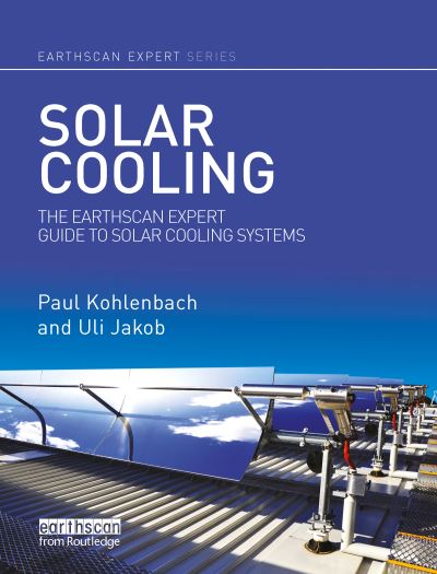 Cover for Kohlenbach, Paul (Solem Consulting, Germany) · Solar Cooling: The Earthscan Expert Guide to Solar Cooling Systems - Earthscan Expert (Paperback Book) (2021)