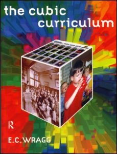 Cover for Wragg, Ted (formerly University of Exeter, UK) · The Cubic Curriculum (Paperback Bog) (1997)