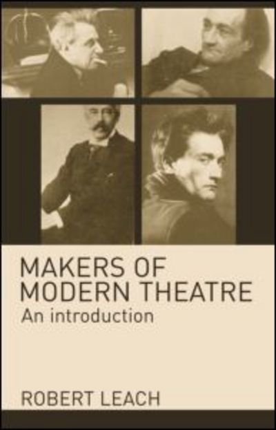Cover for Robert Leach · Makers of Modern Theatre: An Introduction (Paperback Bog) (2004)