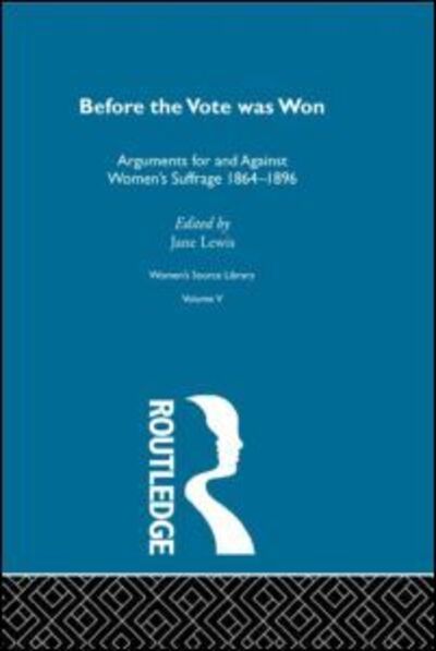 Cover for Jane Lewis · Before the Vote was Won - Women's Source Library (Paperback Book) (2010)