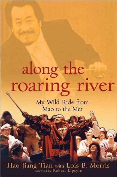Cover for Hao Jiang Tian · Along the Roaring River: My Wild Ride from Mao to the Met (Hardcover bog) (2008)
