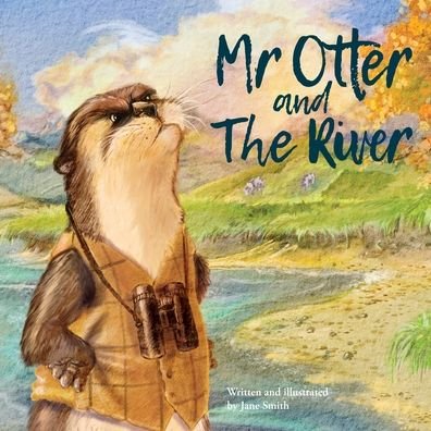 Mr Otter and the River - Jane Smith - Bøger - Jane Smith - 9780473592417 - 30. november 2021