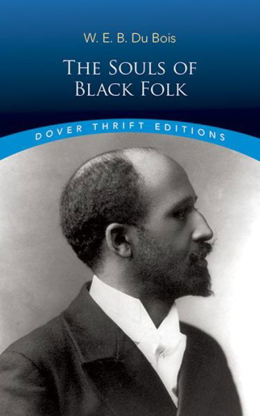 The Souls of Black Folk - Thrift Editions - W. E. B. Du - Boeken - Dover Publications Inc. - 9780486280417 - 1 februari 2000