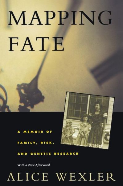 Cover for Alice Wexler · Mapping Fate: A Memoir of Family, Risk, and Genetic Research (Taschenbuch) (1996)