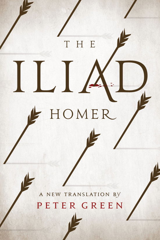 The Iliad: A New Translation by Peter Green - Homer - Livros - University of California Press - 9780520281417 - 14 de maio de 2015